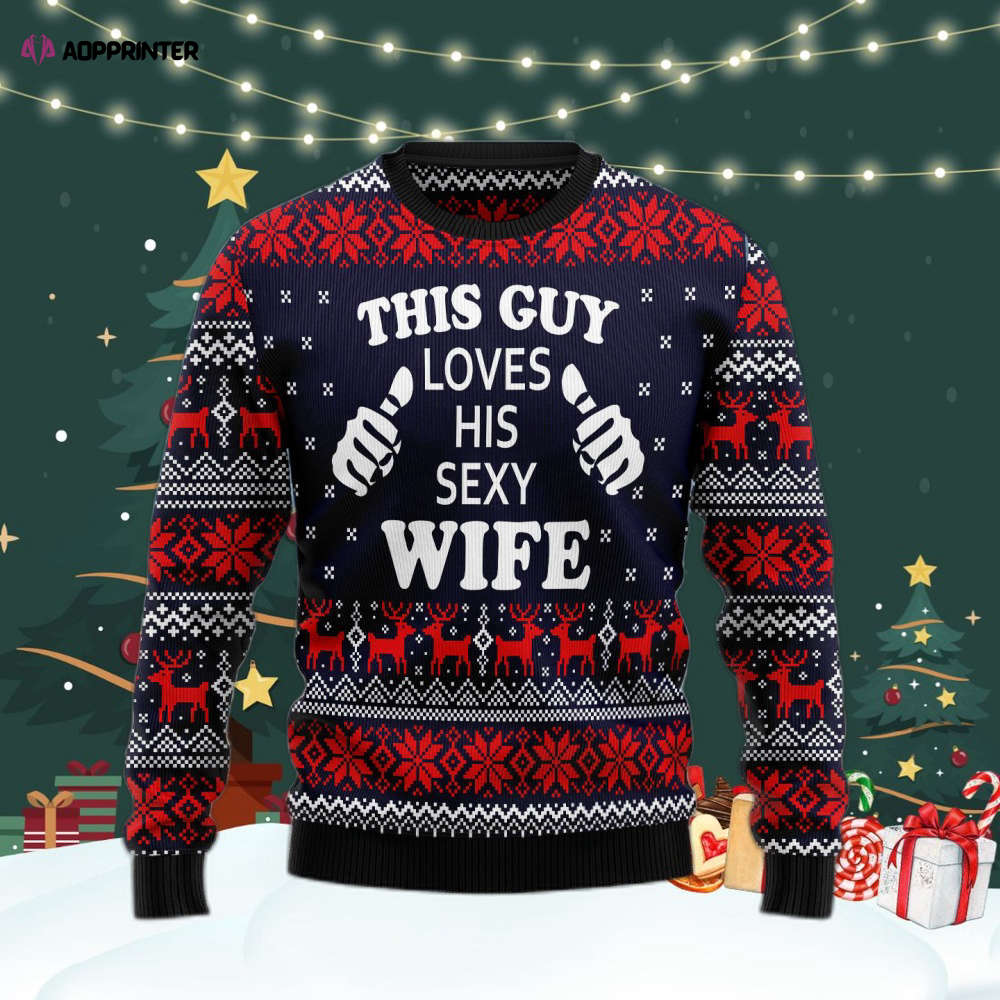 This Guy Loves His Sexy Wife Ugly Christmas Sweater For Men & Women Adult US4465