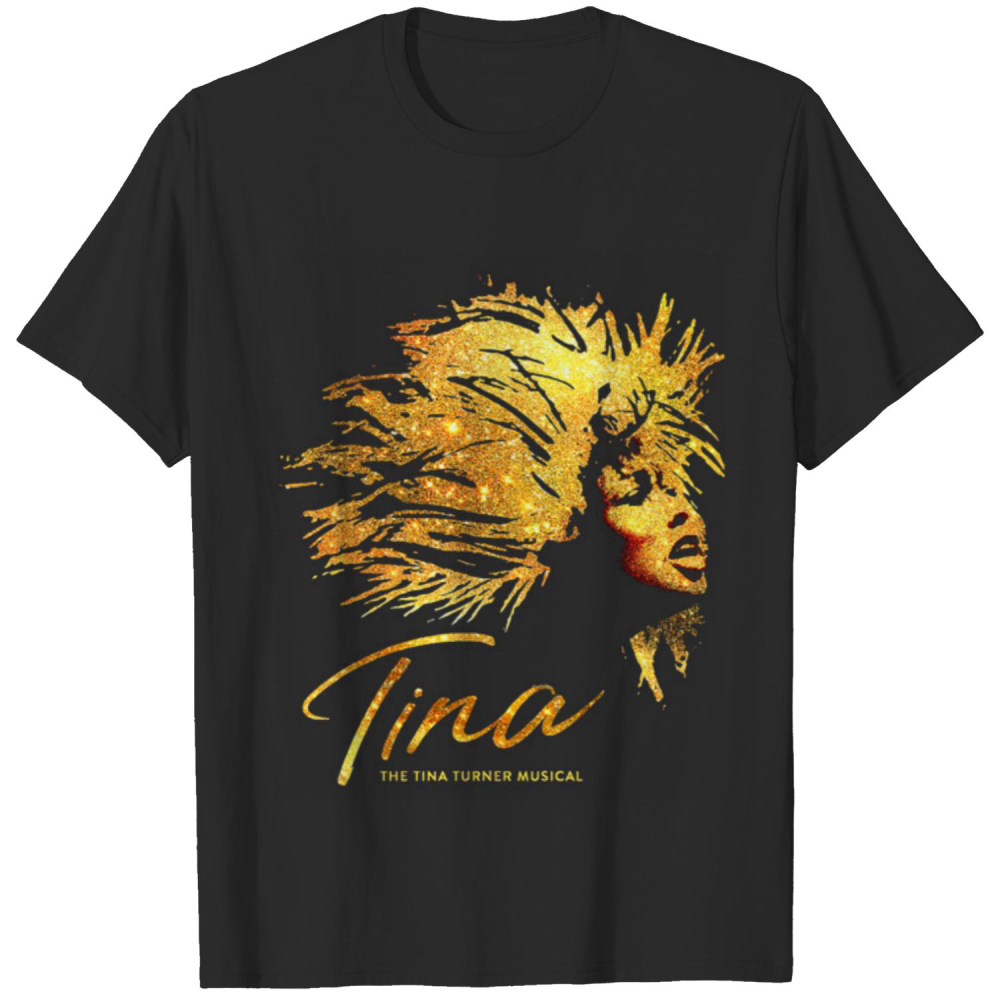 tina musical – Tina Turner – T-Shirt