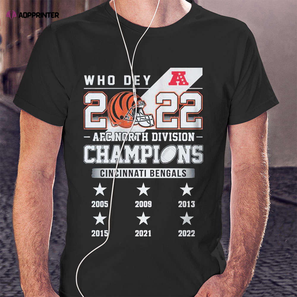 Who Dey 2022 Afc North Division Champions Cincinnati Bengals Shirt