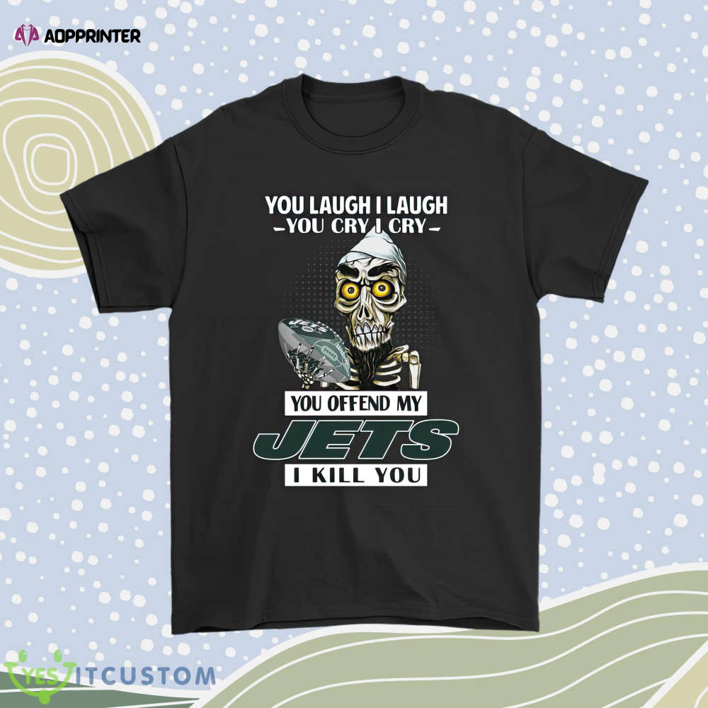 You Offend My New York Jets I Kill You Achmed Men Women Shirt