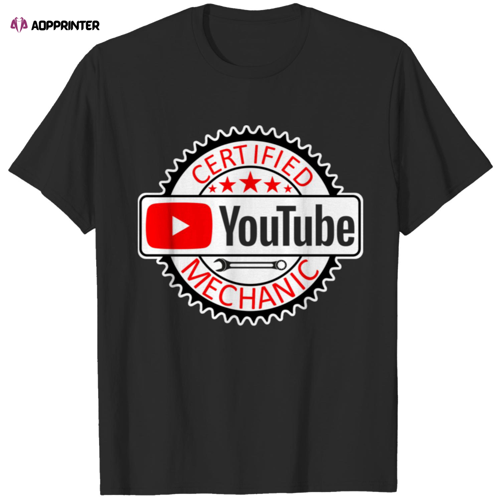 011 YouTube Certified Mechanic T-shirt For Men And Women