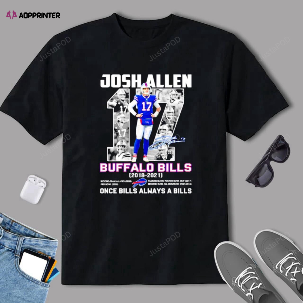 17 Josh Allen Buffalo Bills 2018 2021 Once Bills Always A Bills Shirt