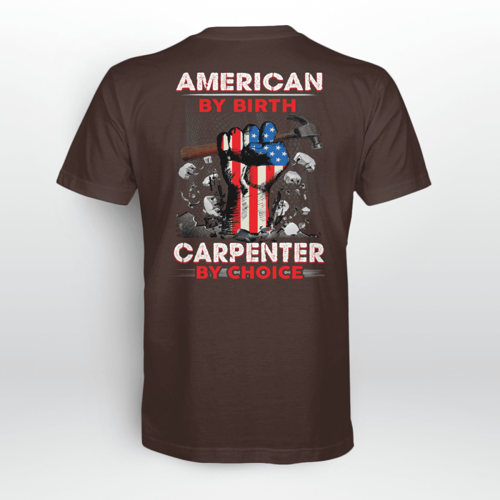 American By Birth Carpenter By Choice Navy Blue Carpenter T-shirt