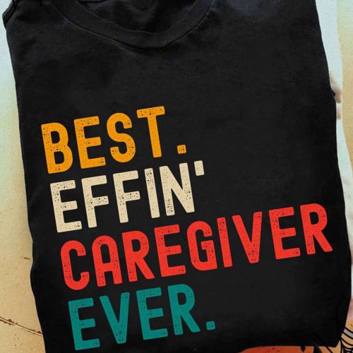 Awesome  Caregiver  Black Caregiver T-shirt Gift For Men And Women