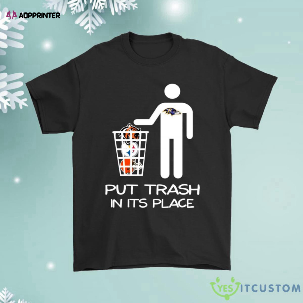 Baltimore Ravens Put Trash In Its Place Funny Shirt