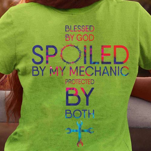 Blessed By God Spoiled By My  Mechanic Lime Mechanic  T-shirt For Men And Women