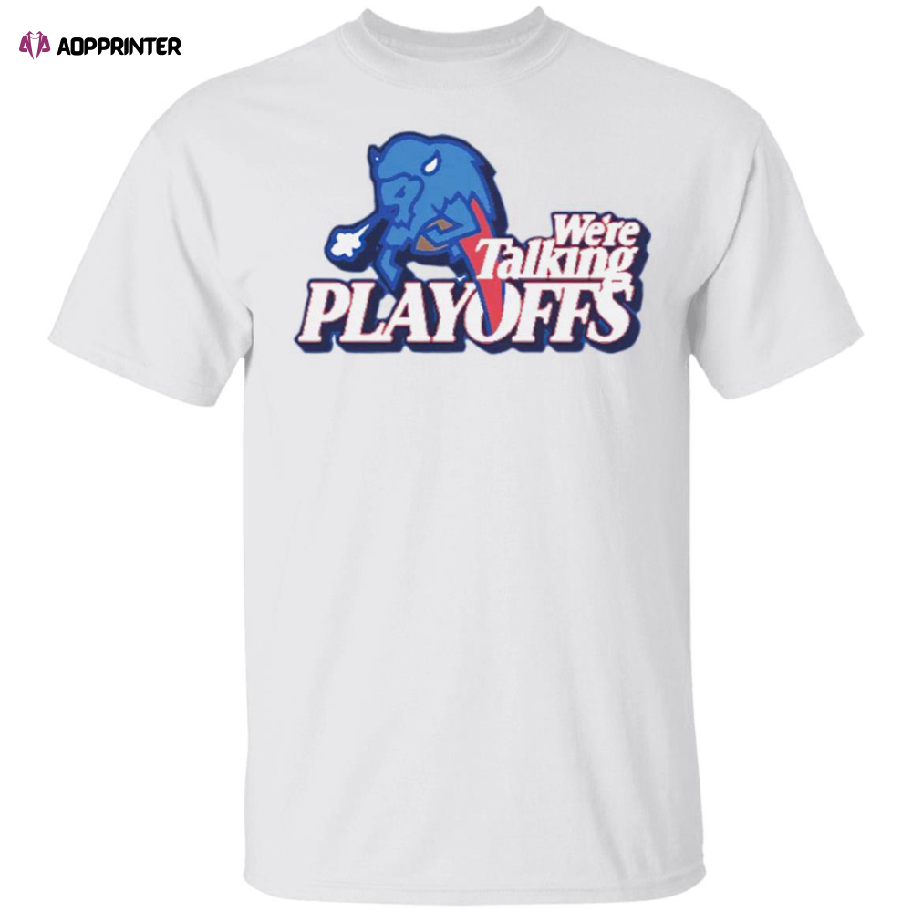 Buffalo Bills We’re Talking Playoffs shirt