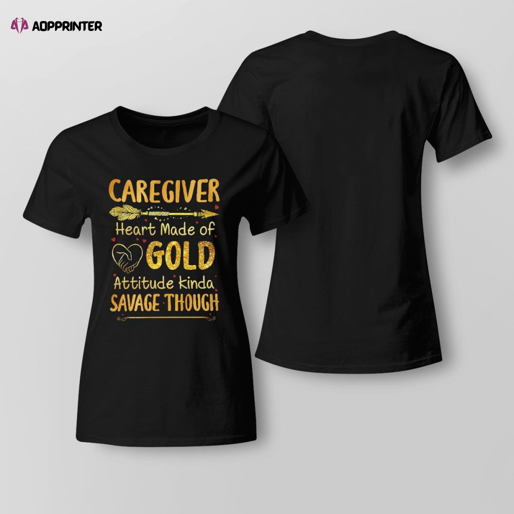 Caregiver Heart Made Of Gold Black  Caregiver T-shirt Gift For Men And Women