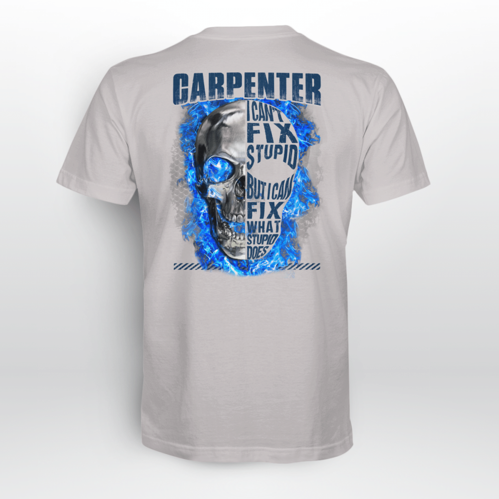 Carpenter I Can’t Fix Stupid  Ash Grey T-shirt For Men And Women