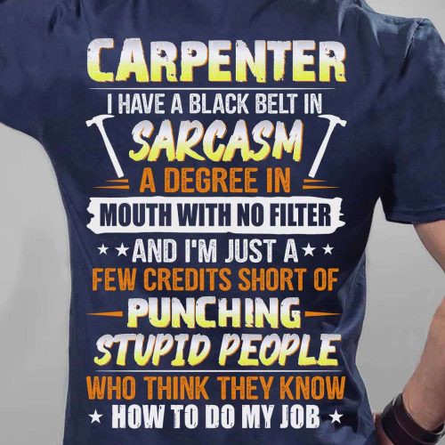 Once a Carpenter always a carpenter  T-shirt For Men And Women