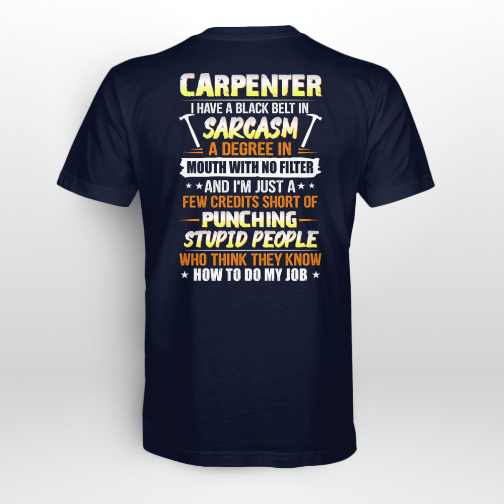 Carpenter I have a Black Belt in Sarcasm  Navy Blue   T-shirt For Men And Women
