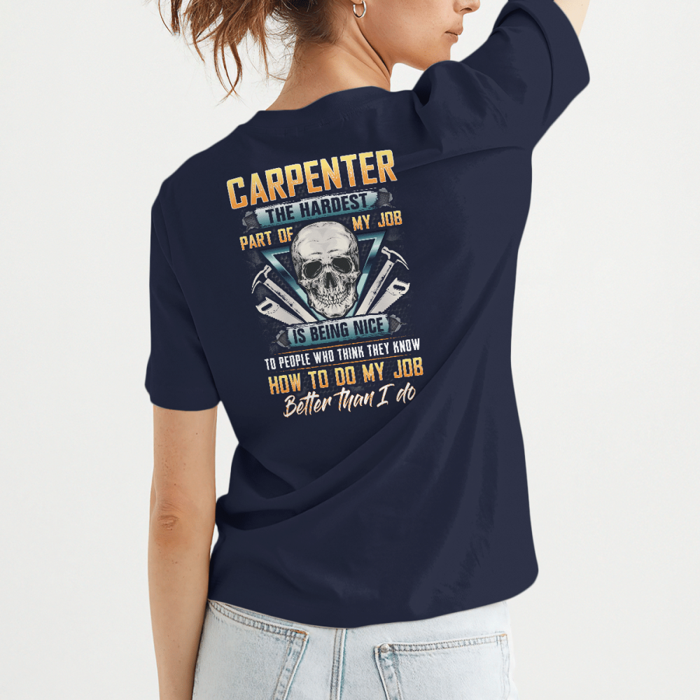 Carpenter The Hardest Part Of My Job Navy Blue T-shirt For Men And Women