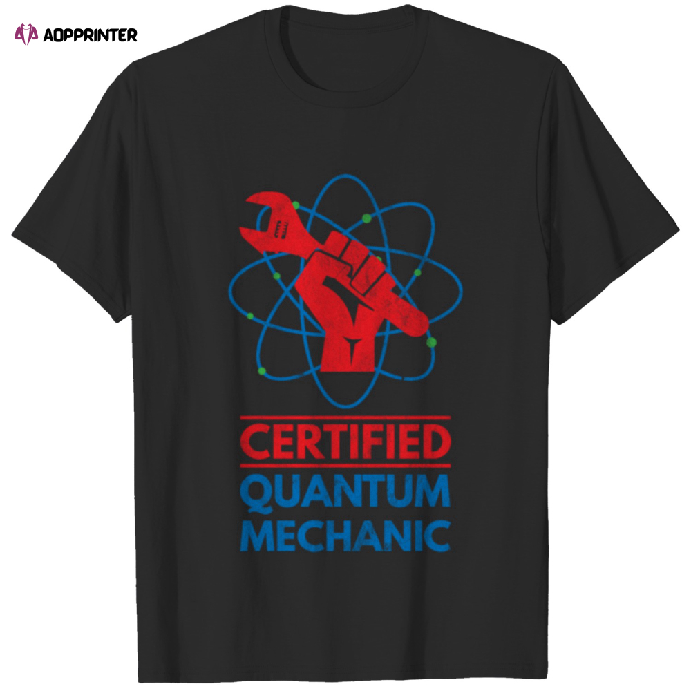 Certified Quantum Mechanic Gift Job Working Pc T-shirt For Men And Women