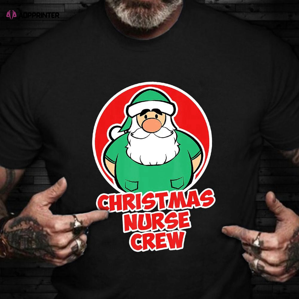 Christmas Nurse Crew T-Shirt Funny Christmas Shirts For Women Best Gifts For Nurses Right Now