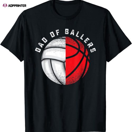 Dad Ballers Funny Volleyball Basketball Gift Son Daughter T-Shirt