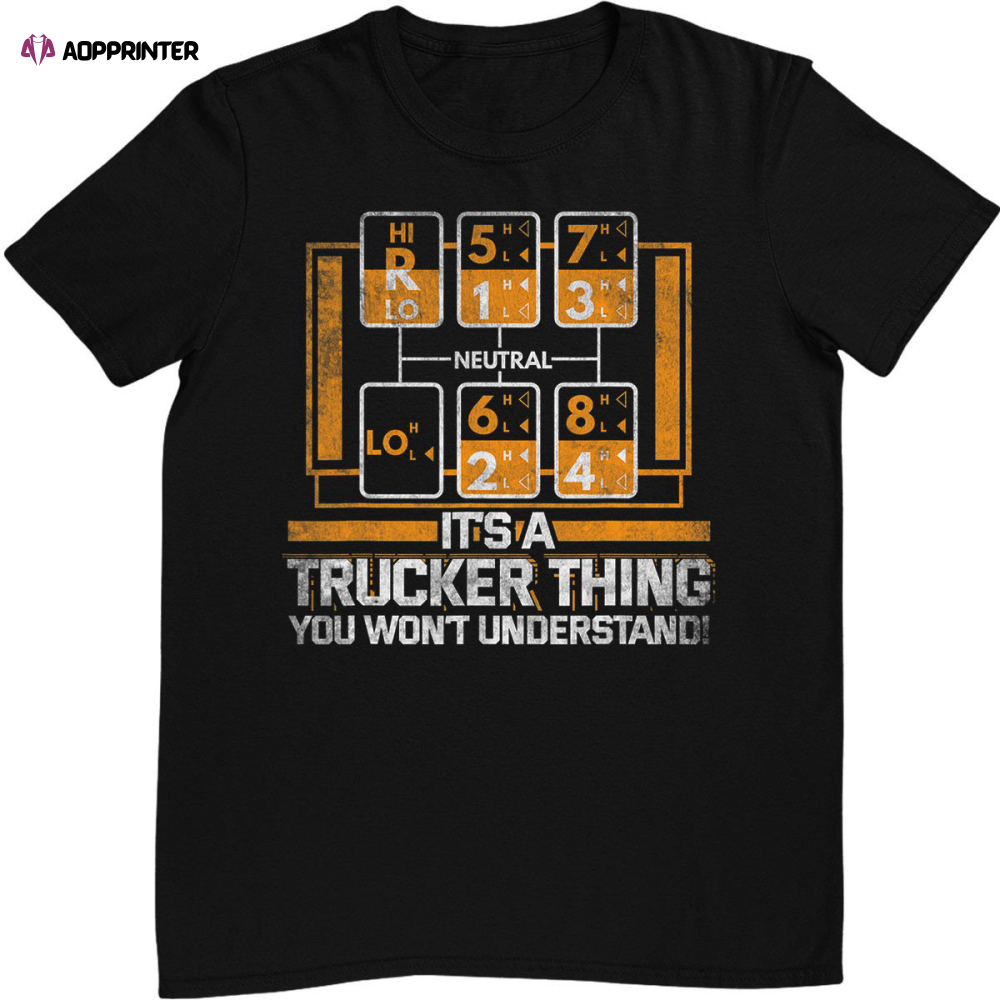 Gear Shift Funny Truck Driver Trucker Gift T-Shirt