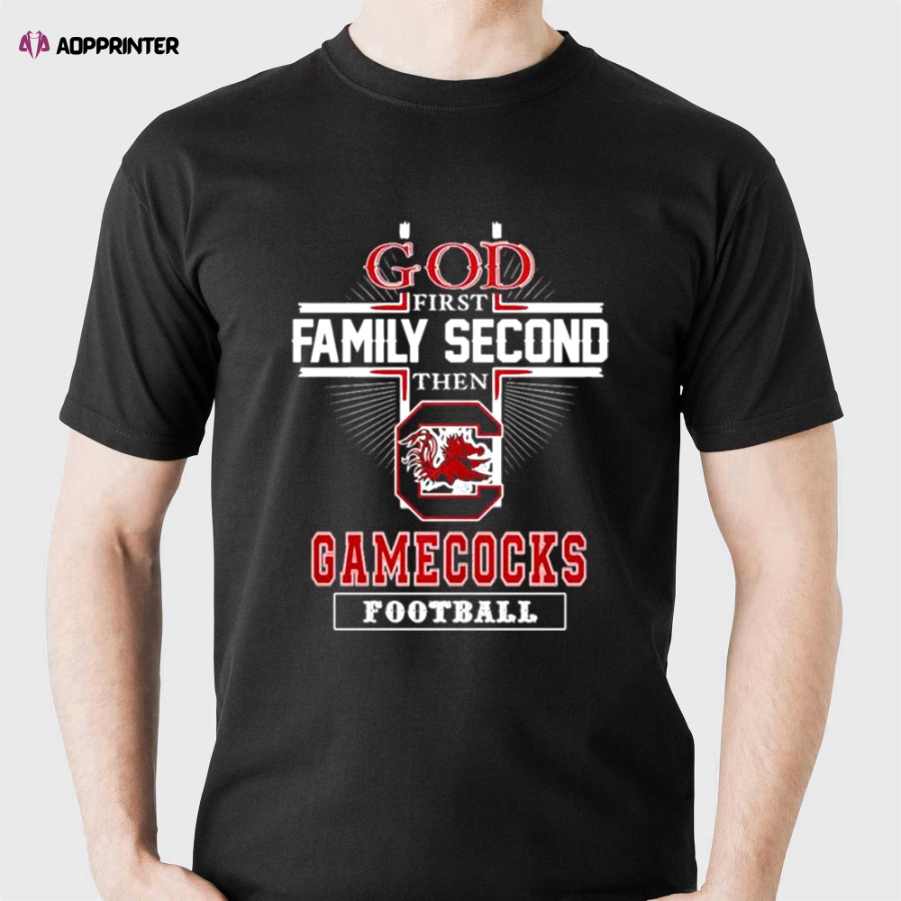 God Family Second First Then Gamecocks Basketball T-shirt  For Men And Women