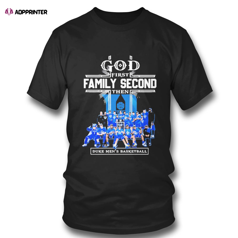 God First Family Second Then Duke Mens Basketball Teams T-shirt