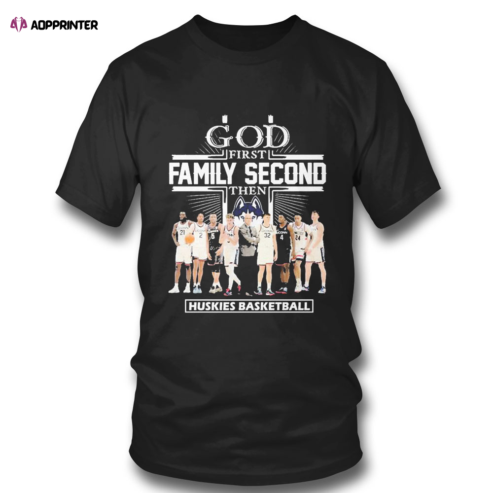 God First Family Second Then Team Sport Huskies Basketball T-shirt