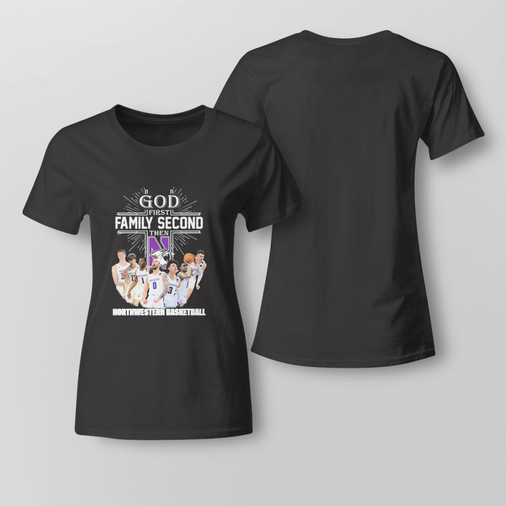 God First Family Second Then Team Sport Northwestern Basketball T-shirt