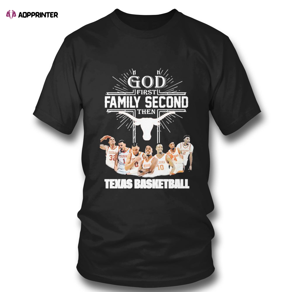 God First Family Second Then Team Sport Texas Basketball T-shirt