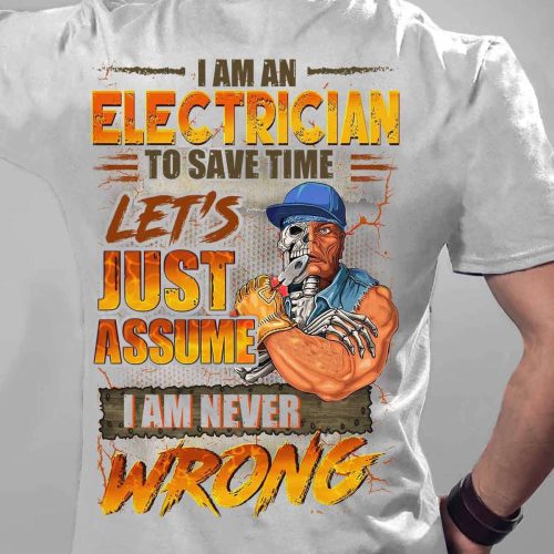 I am an Electrician Ash Grey Electrician T-shirt For Men And Women