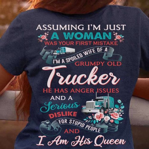 I’m A Spoiled Wife Of A Grumpy Old Trucker T-shirt For Men And Women