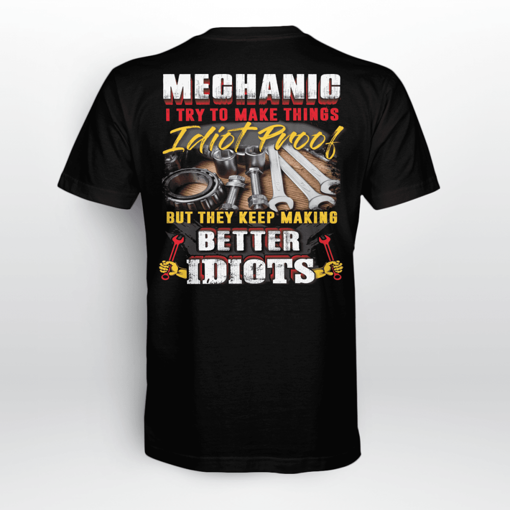 I Mechanic I Try To Make Things Idiot Proof T-shirt  For Men And Women