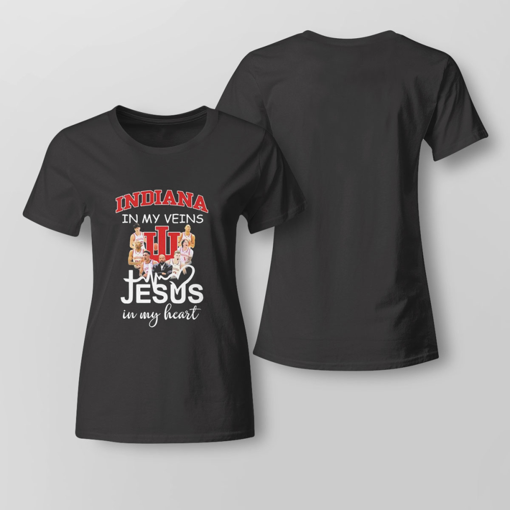 Indiana Basketball In My Veins Jesus In My Heart Shirt For Men And Women