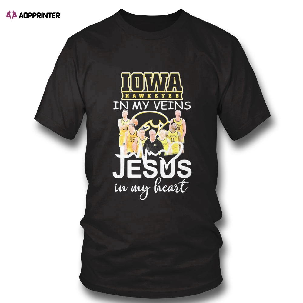 Iowa Mens Basketball In My Veins Jesus In My Heart Shirt For Men And Women