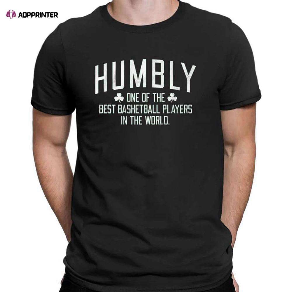 Jayson Tatum Humbly One Of The Best Basketball Players In The World T-shirt