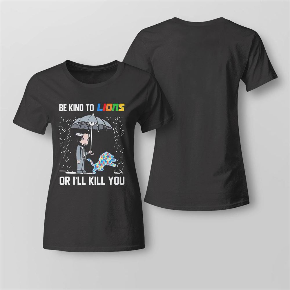 John Wick Be Kind Autism Detroit Lions Or Ill Kill You T-shirt