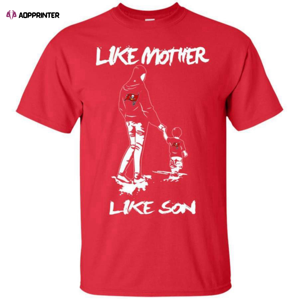Like Mother Like Son Tampa Bay Buccaneers T-Shirt