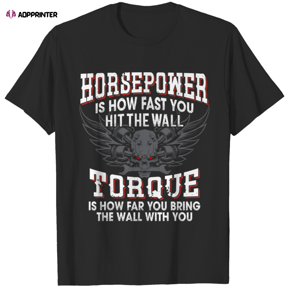 Mechanic T-Shirt Horsepower Torque Funny T-Shirt For Men And Women