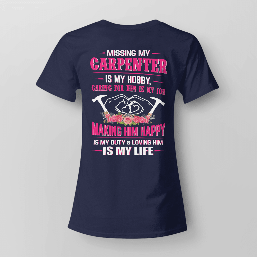 Missing Carpenter Is My Hobby Caring For Him Is My Job T-shirt