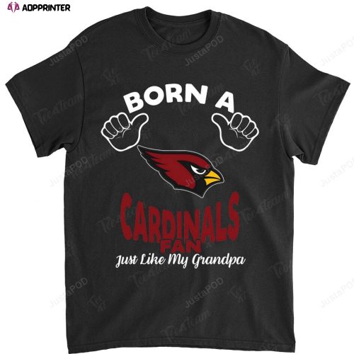 NFL Arizona Cardinals Born A Fan Just Like My Grandpa T-Shirt