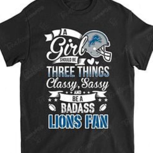 NFL Detroit Lions A Girl Should Be Three Things T-Shirt
