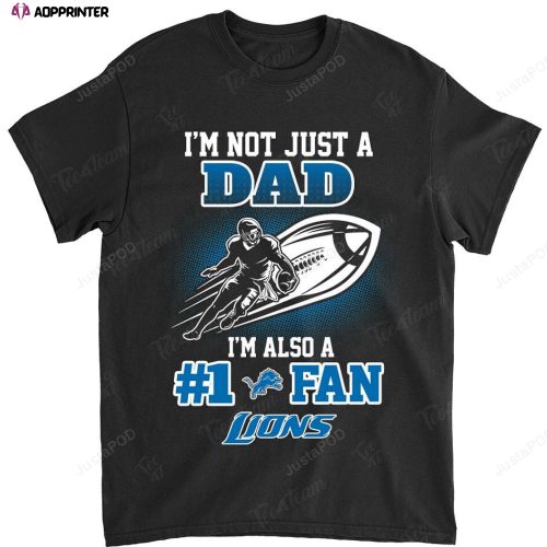 NFL Detroit Lions Not Just Dad Also A Fan T-Shirt