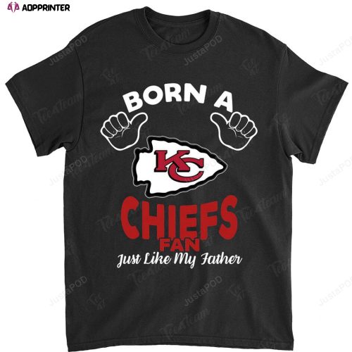NFL Kansas City Chiefs Born A Fan Just Like My Father T-Shirt