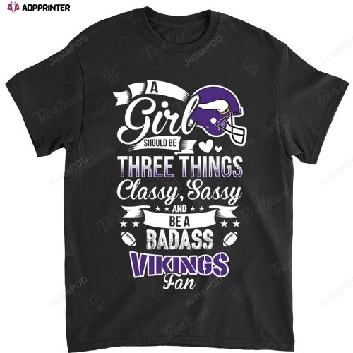 NFL Minnesota Vikings A Girl Should Be Three Things T-Shirt