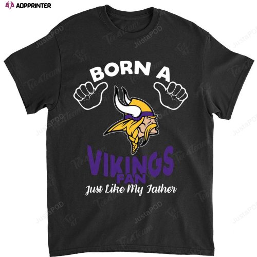 NFL Minnesota Vikings Born A Fan Just Like My Father T-Shirt