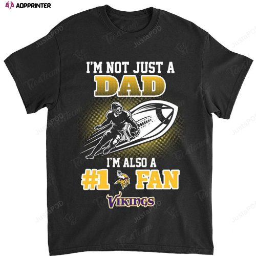 NFL Minnesota Vikings Not Just Dad Also A Fan T-Shirt