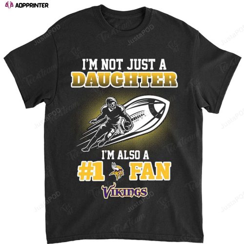NFL Minnesota Vikings Not Just Daughter Also A Fan T-Shirt