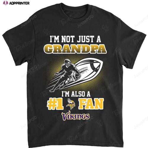NFL Minnesota Vikings Not Just Grandpa Also A Fan T-Shirt