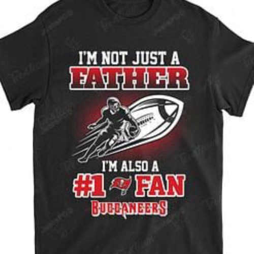 NFL Tampa Bay Buccaneers Not Just Father Also A Fan T-Shirt