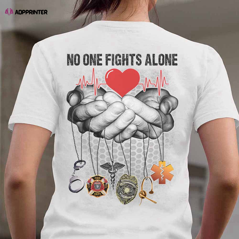 No One fight alone Nurse White T-shirt Funny Gift For Nurses T-Shirt