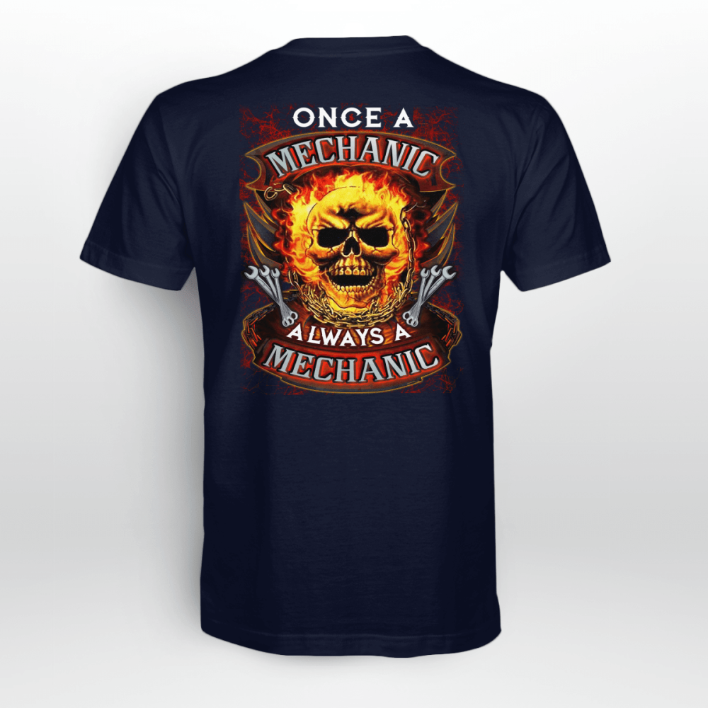 Once A Mechanic Always A Mechanic T-Shirt For Men And Women