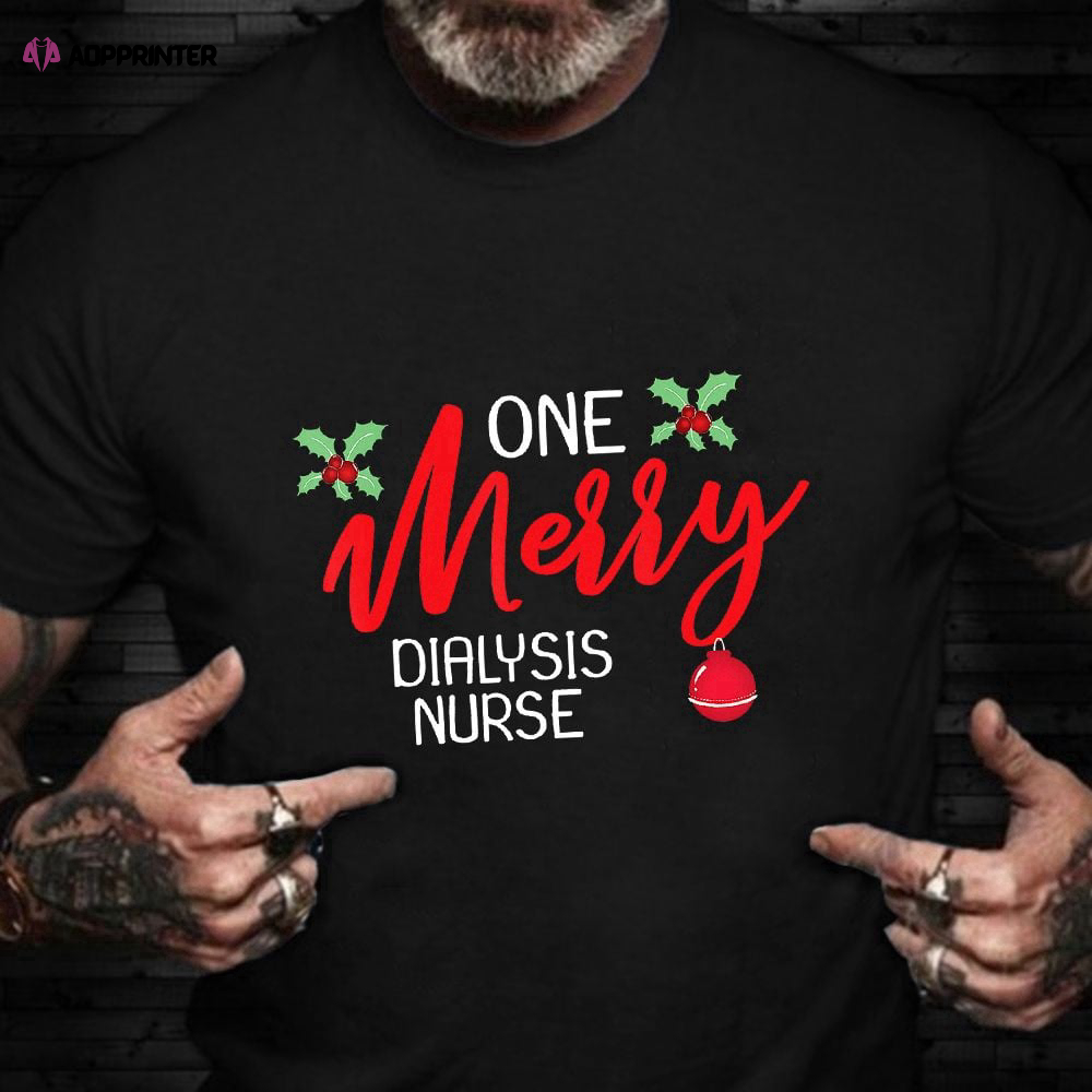 One Merry Dialysis Nurse Christmas T-Shirt Christmas Gift Ideas For Nurse Practitioner