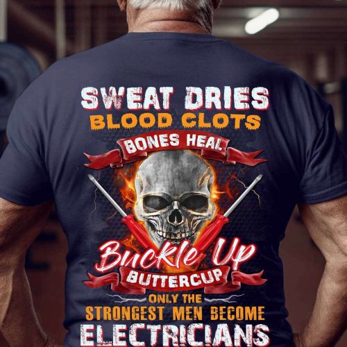 Only The Strongest Men Become Electricians T-shirt For Men And Women