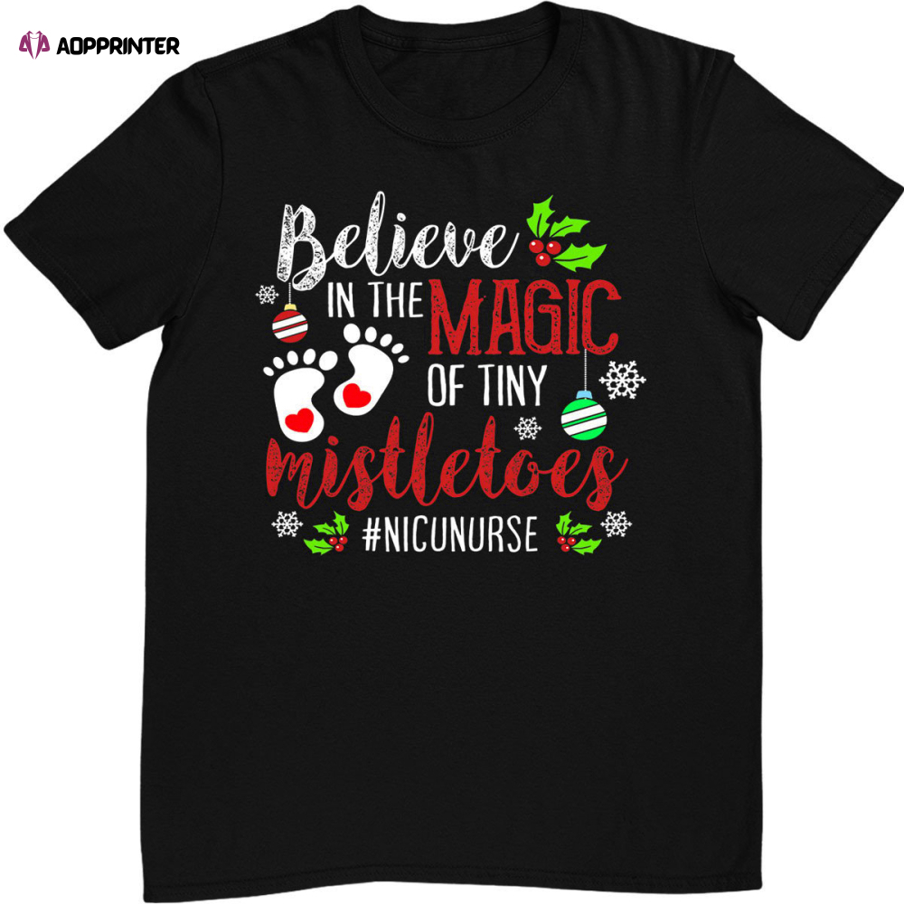 PEDS NICU Nurse Believin Magic Of Tiny Mistletoe Christmas Funny Gift For Nurses T-Shirt